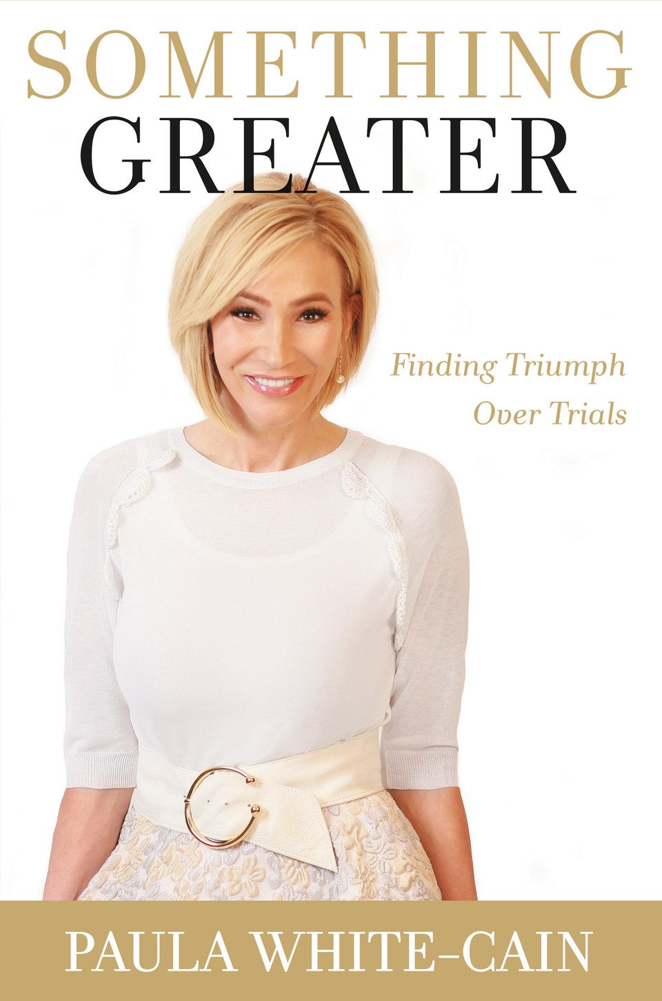 Something Greater: Finding Triumph over Trials