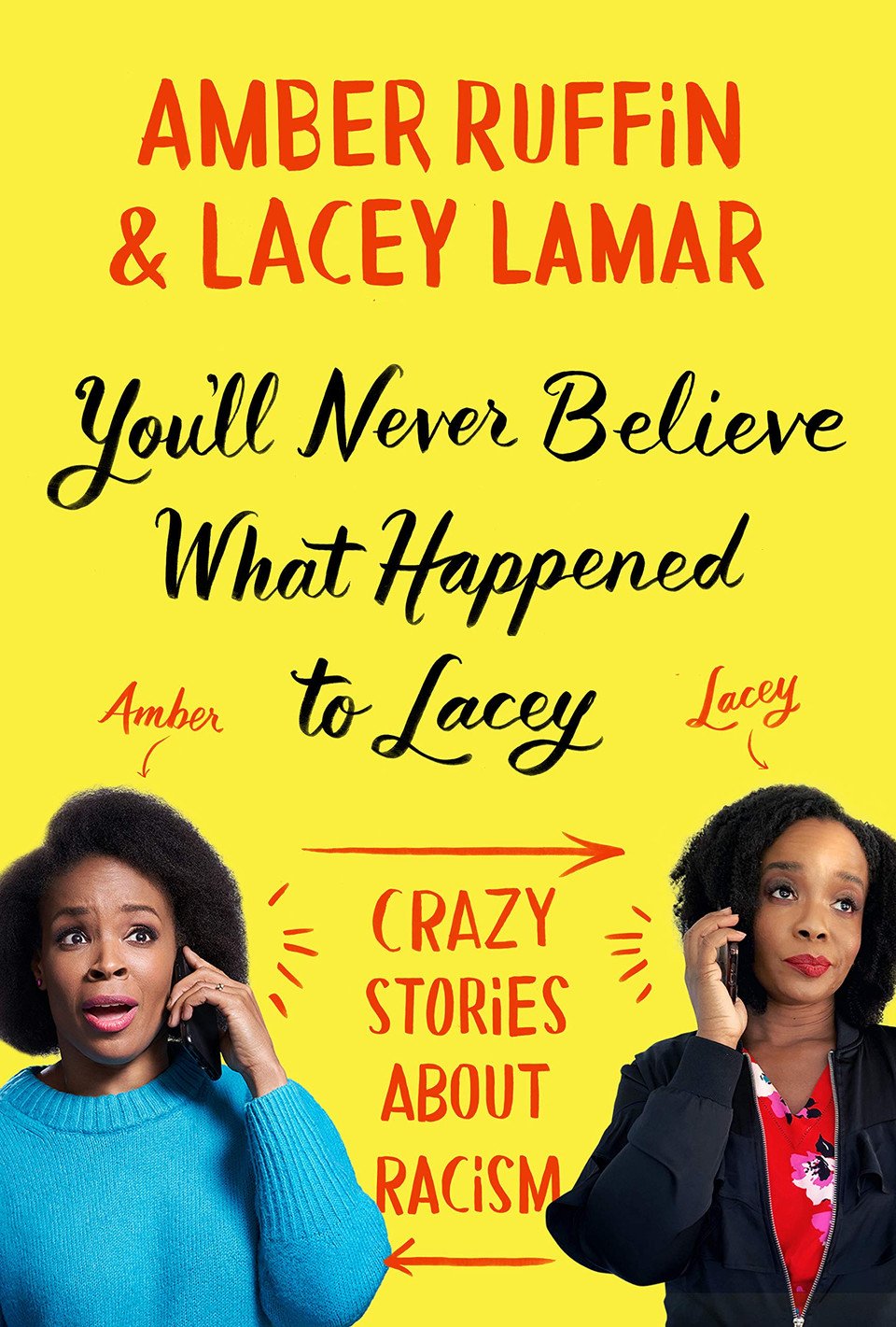 You ll Never Believe What Happened to Lacey: Crazy Stories about Racism