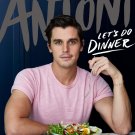 Antoni: Let s Do Dinner