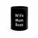Wife Mom Boss Black Coffee mug 11oz