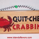 QUIT-CHER CRABBIN' New Weathered wood Sign