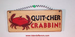 QUIT-CHER CRABBIN' New Weathered wood Sign