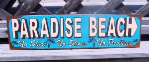 Paradise Beach No Shirt Shoes No Problem Tropical Sign