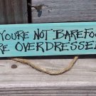 Flamingo Wood Sign If not Barefoot You're Overdressed