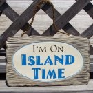 I'M ON ISLAND TIME Tropical Beach Bar Weathered Sign