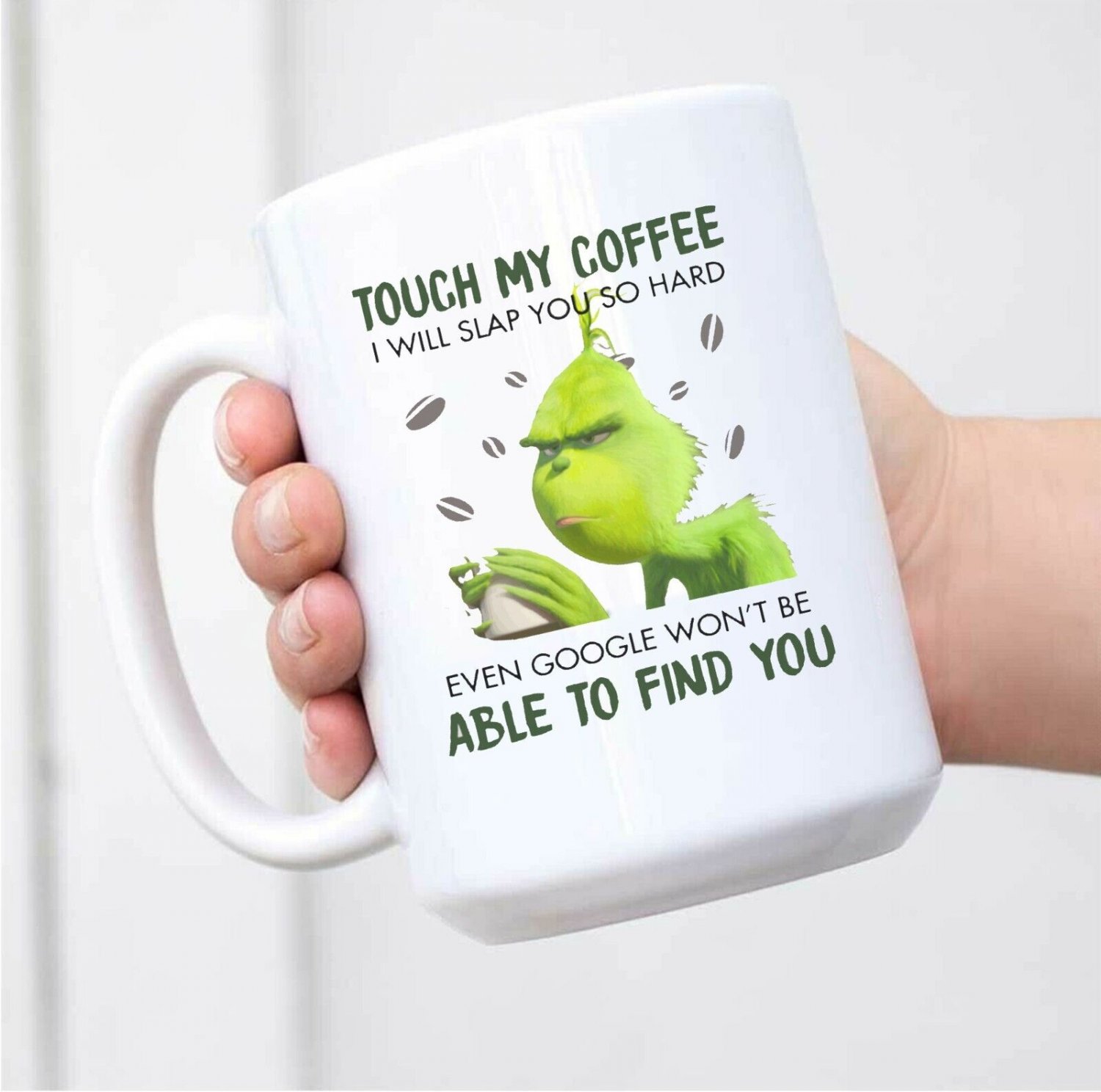 The Grinch Touch My Coffee Ceramic White Mug L31 Coffee Mug Tea Mug