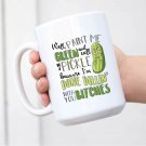 Well Paint Me Green And Call Me Pickle Ceramic White Mug L31 Coffee Mug Tea Mug