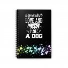 All You Need is Love and a Dog with Rainbow Hearts Border Spiral Notebook Ruled Line