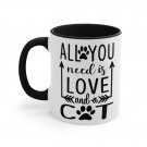 All You Need is Love and a Cat Accent Coffee Mug 11oz BLACK ACCENT