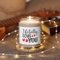 I Totally Love You Scented Soy Candle 9oz Anniversary Birthday Valentine's Day White Sage + Lavender