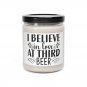 I Believe In Love At Third Beer Scented Soy Candle 9oz Birthday Valentine's Day Sea Salt + Orchid