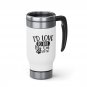 I'd Love to But My Cat Said No Stainless Steel Travel Mug with Handle 14oz