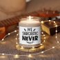 Me Sarcastic Never, Scented Soy Candle, 9oz Cinnamon Vanilla