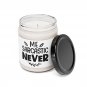 Me Sarcastic Never, Scented Soy Candle, 9oz Apple Harvest