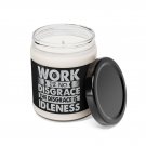 Work Is No Disgrace, The Disgrace Is Idleness, Scented Soy Candle, 9oz CLEAN COTTON