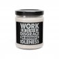 Work Is No Disgrace, The Disgrace Is Idleness, 9oz Sea Salt + Orchid