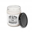 I Eat Glitter For Breakfast, Scented Soy Candle, 9oz CLEAN COTTON