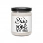 Busy Doing Nothing, Scented Soy Candle, 9oz Cinnamon Vanilla