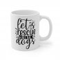 Let's Rescue All Of The Dogs, Coffee Cup, Ceramic Mug 11oz