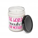 The World Needs Our Mothers, Scented Soy Candle, 9oz Cinnamon Vanilla