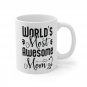 World's Most Awesome Mom, Coffee Cup, Ceramic Mug 11oz