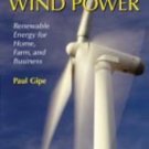 Wind Power-Renewable Energy for Home-Farm-Business-Revised Expanded Edition