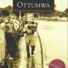 Pictorial History Book-Images of America OTTUMWA-Autograhped Copy