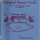 Petrified Forest Trails-1955 Guide to the Petrified Forests of America-1rst Ed.