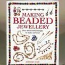 Making Beaded Jewellery-Over 80 Beautiful Designs to Make & Wear
