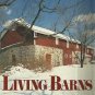 Living Barns How To Find and Restore a Barn of Your Own-Ernest Burden