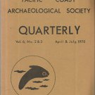 Pacific Coast Archaeology Society Quarterly-Vol. 6-No. 2 & 3  April  & July 1970