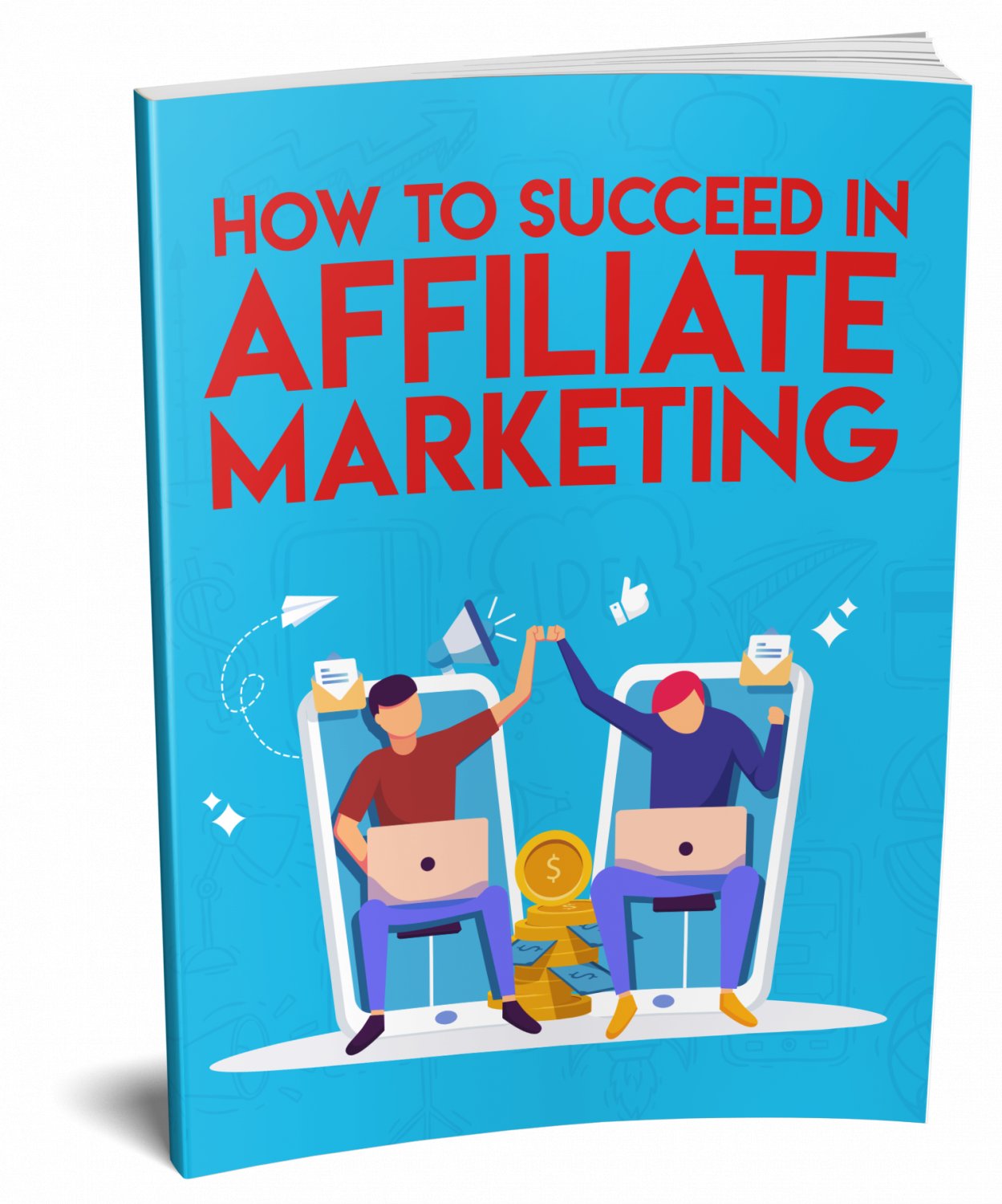 DIGITAL E-BOOK - How to Succeed in Affiliate Marketing