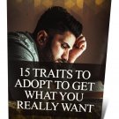 DIGITAL E-BOOK – 15 Traits to Adopt to Get What You Really Want