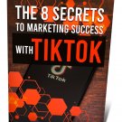 eBook – The 8 Secrets to Marketing Success With TikTok