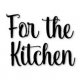 For the Kitchen