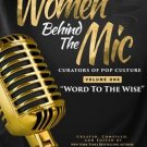 Women Behind The Mic: Curators of Pop Culture Volume One "Word To The Wise"