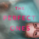 The Perfect Ones: A Thriller