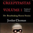 George Floyd Creepypastas Volume 1: 50+ Breathtaking Horror Stories
