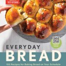 Everyday Bread: 100 Recipes for Baking Bread on Your Schedule
