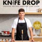 Knife Drop: Creative Recipes Anyone Can Cook (Signed Book)