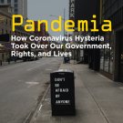 Pandemia: How Coronavirus Hysteria Took Over Our Government, Rights, and Lives (Signed Book)