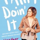 I Aint Doin It: Unfiltered Thoughts From Sarcastic Southern Sweetheart (Signed Book)