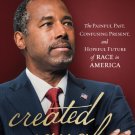 Created Equal: The Painful Past, Confusing Present, and Hopeful Future of Race in America (Signed B