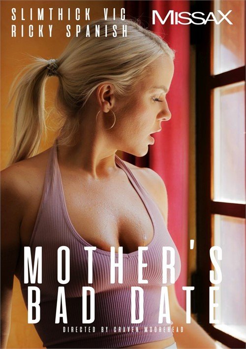 MOTHER'S BAD DATE