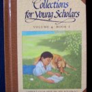COLLECTIONS FOR YOUNG SCHOLARS VOL 4 BK 1