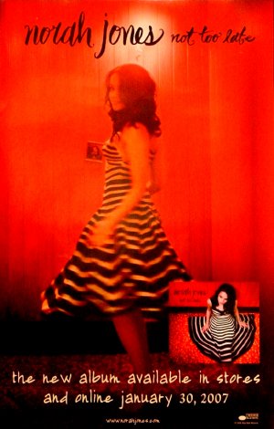 Norah Jones * NOT TOO LATE * Music Poster 14" x 22" Rare 2007 MINT