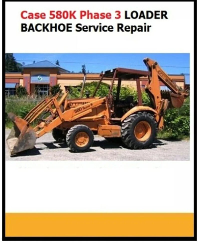580K PHASE 3 TRACTOR Loader Technical Backhoe Service Repair Manual CASE