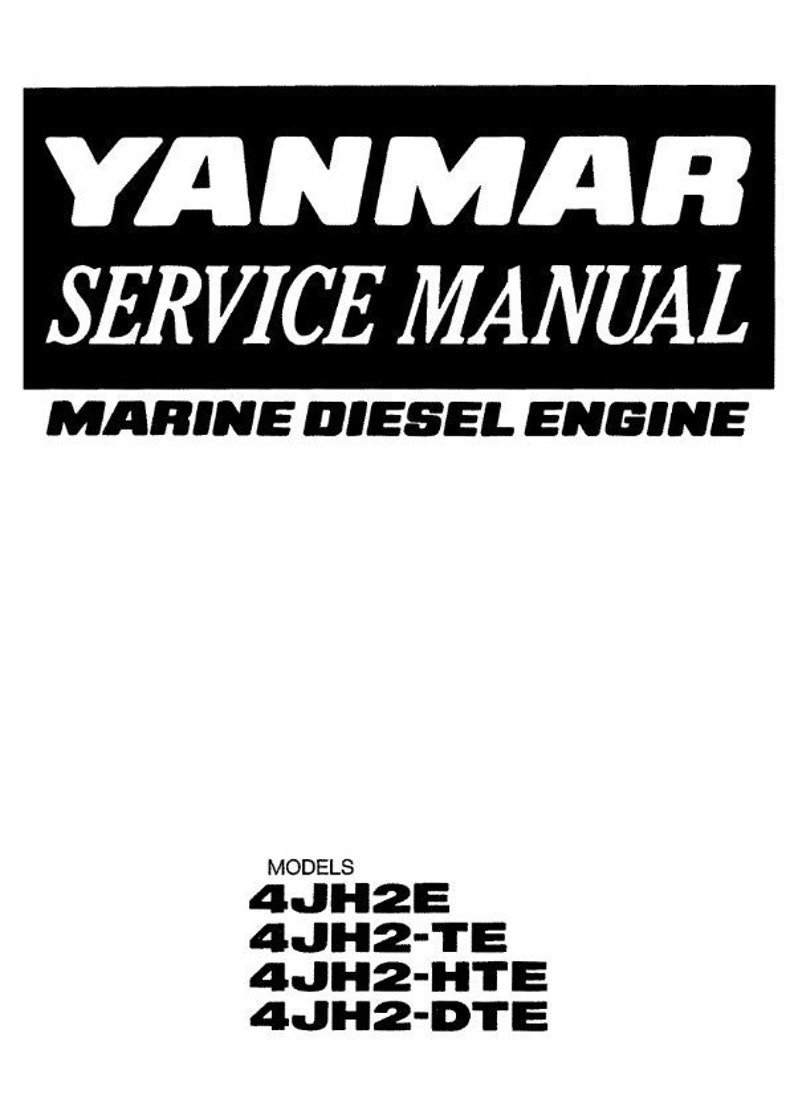 Yanmar Marine Diesel Engine 4JH2E 4JH2-TE 4JH2-HTE 4JH2-DTE Service Repair Manual 2001 Edition