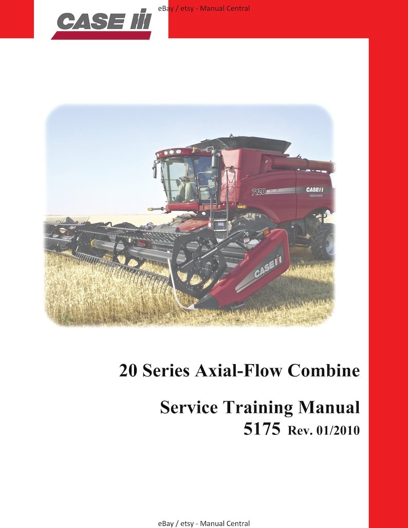 PDF - Case - 20 Series Axial Flow Combine - Service Training Manual 5175 - 2010 Revision