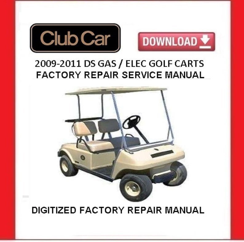 CLUB CAR DS 2009-2011 Gas / Electric Golf Cart Service Repair Manual pdf Download